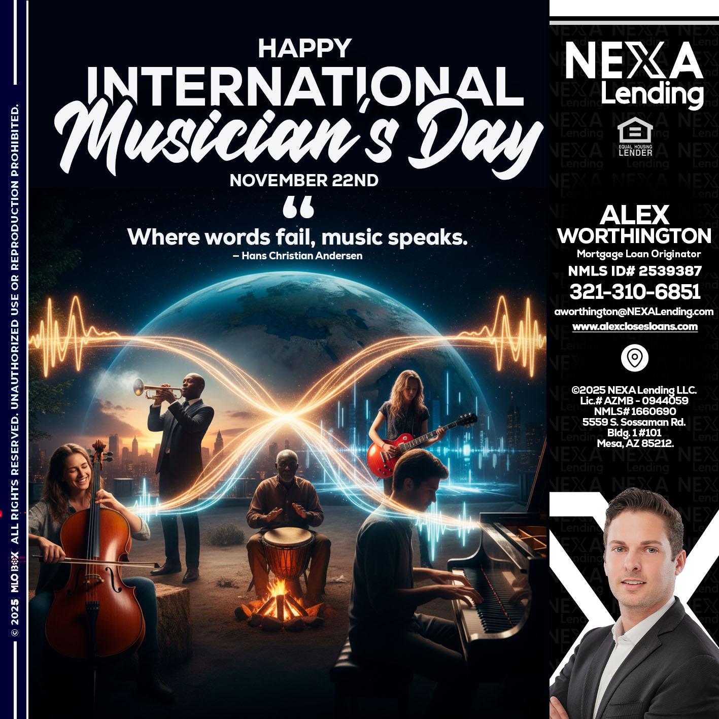 HAPPY INTERNATIONAL MUSICIAN'S DAY - Alex Worthington -Mortgage Loan Originator