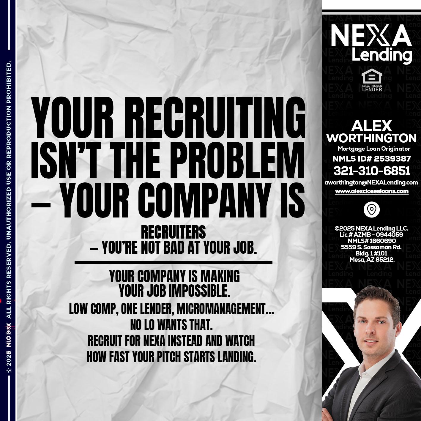 YOUR RECRUITING - Alex Worthington -Mortgage Loan Originator
