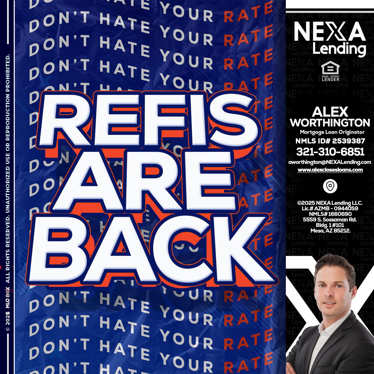 refis are back - Alex Worthington -Mortgage Loan Originator