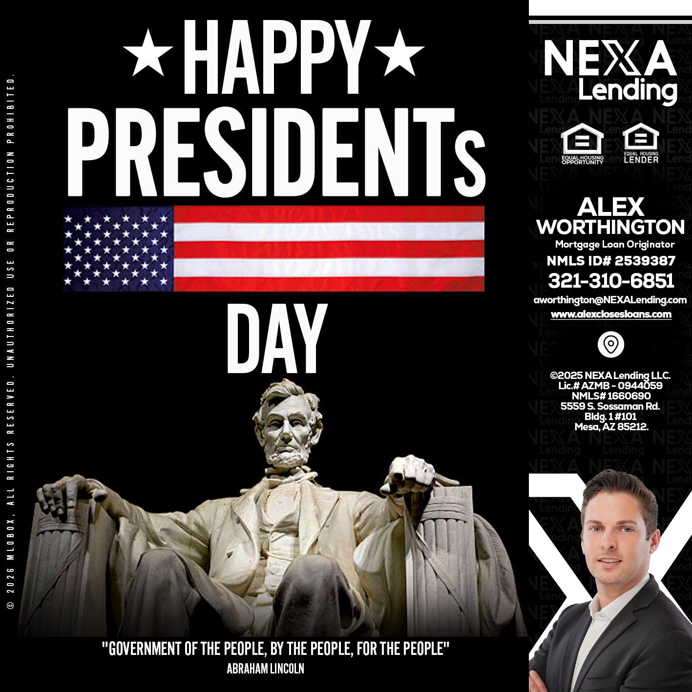 happy presidents day - Alex Worthington -Mortgage Loan Originator