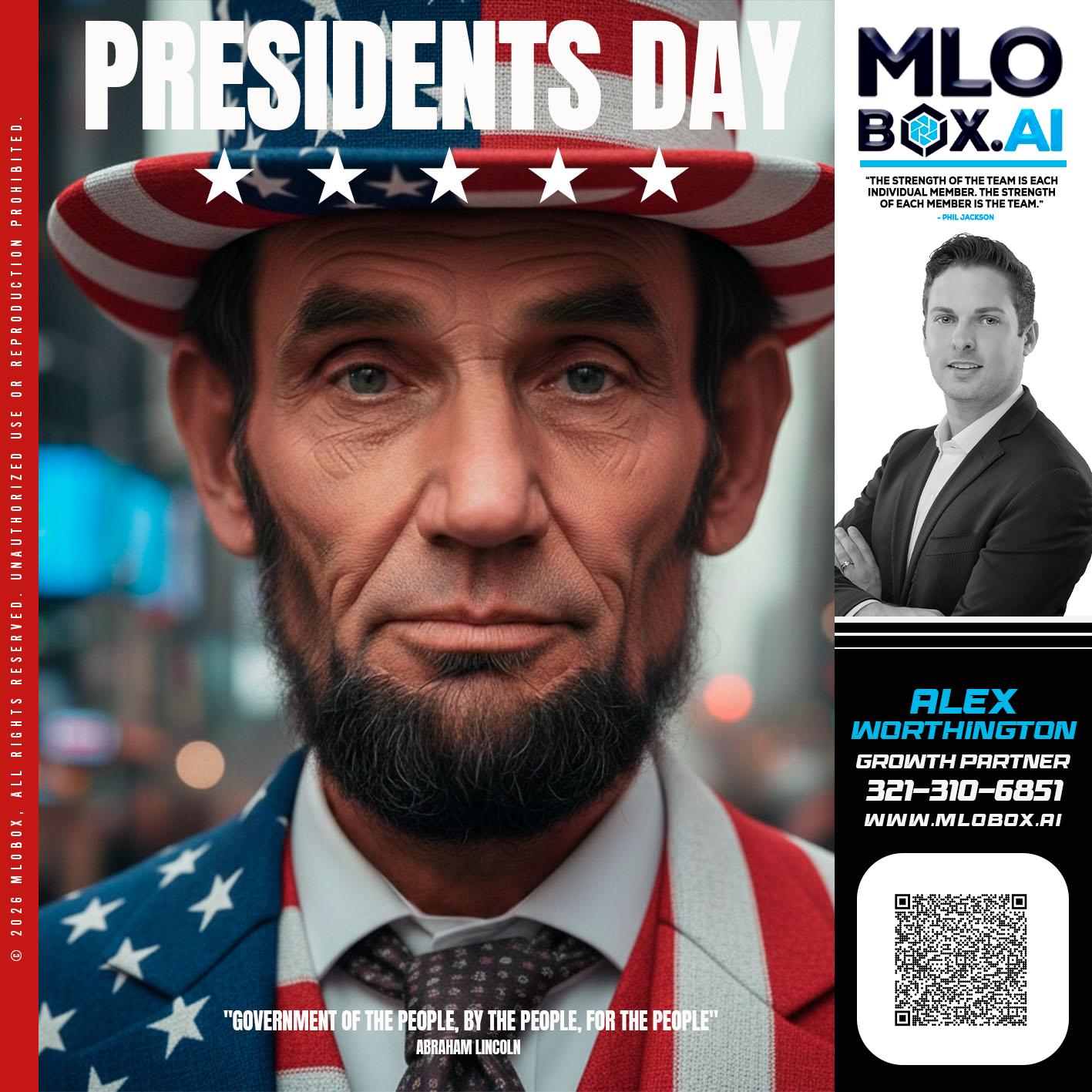 PRESIDENTS DAY - Alex Worthington -Mortgage Loan Originator