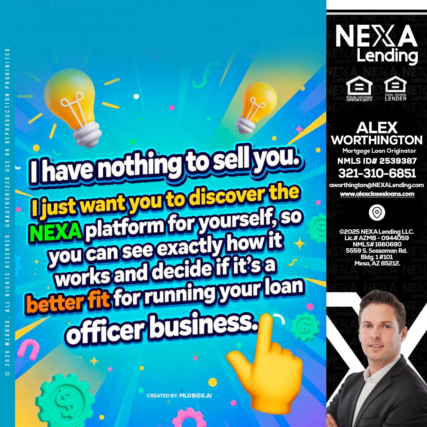 I HAVE NOTHING - Alex Worthington -Mortgage Loan Originator