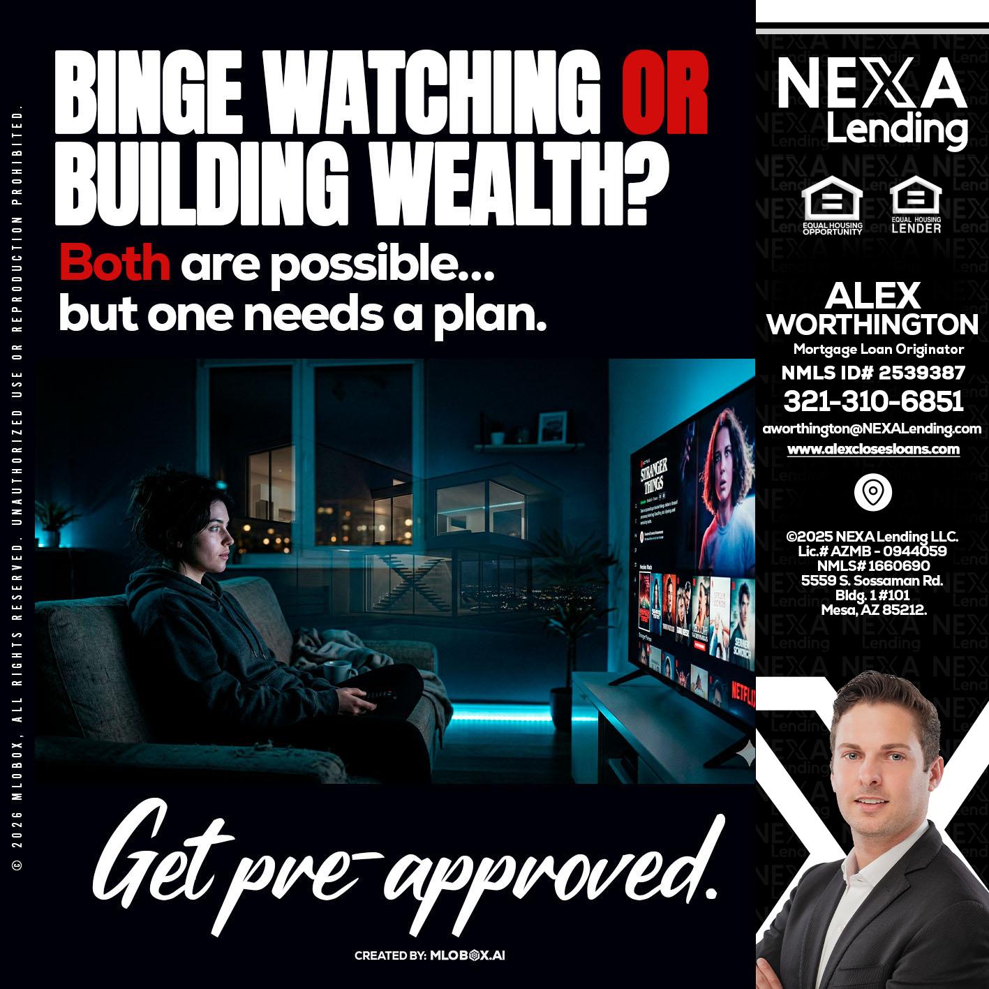 BINGE WATCHING - Alex Worthington -Mortgage Loan Originator