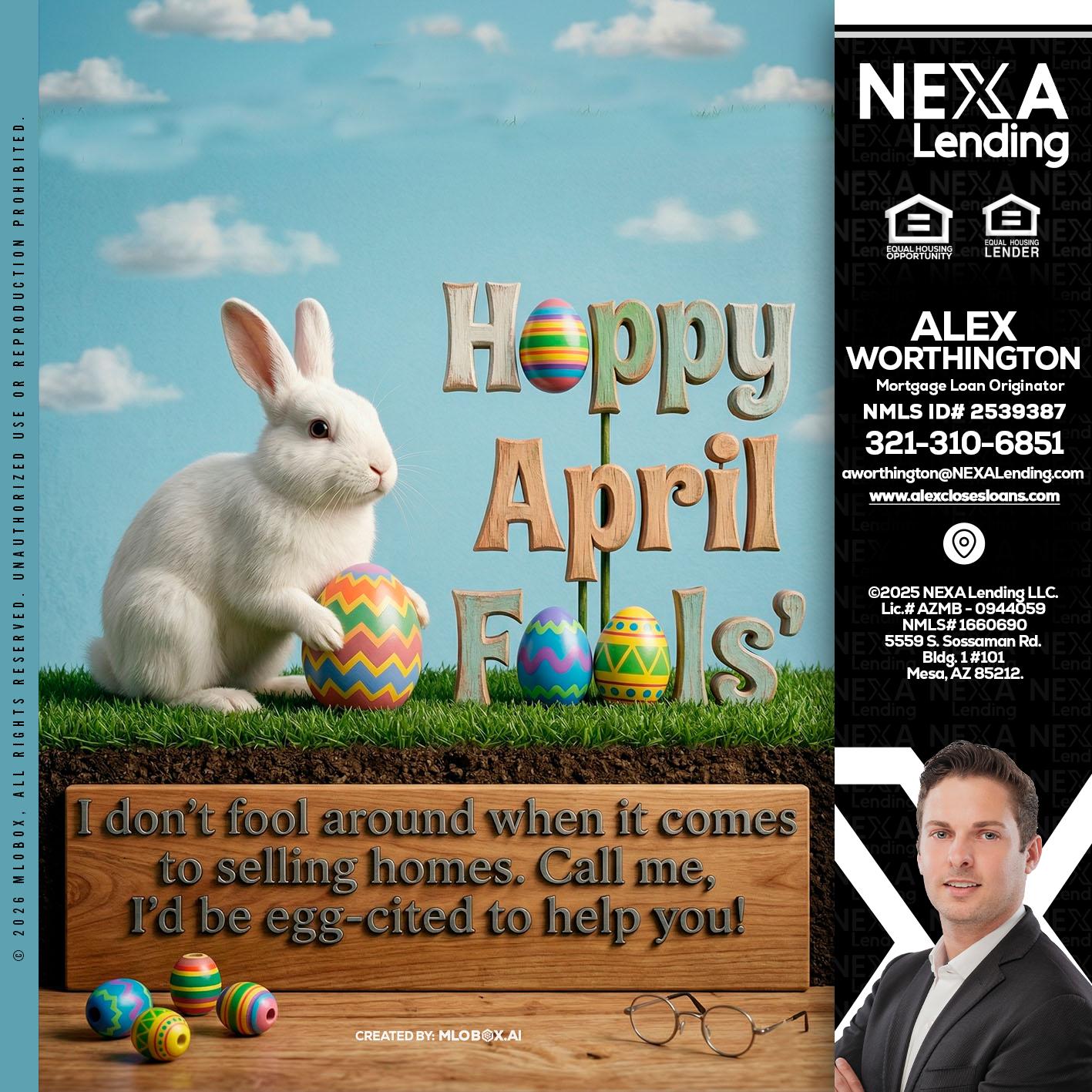 happy april fools - Alex Worthington -Mortgage Loan Originator
