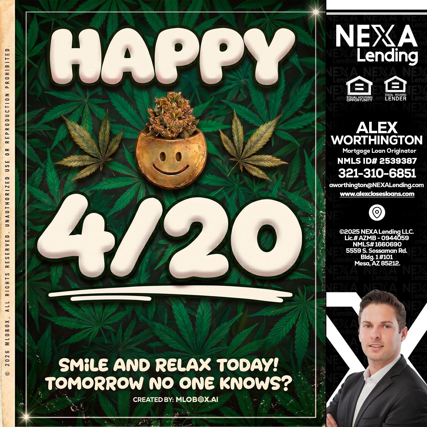 HAPPY 4/20 - Alex Worthington -Mortgage Loan Originator