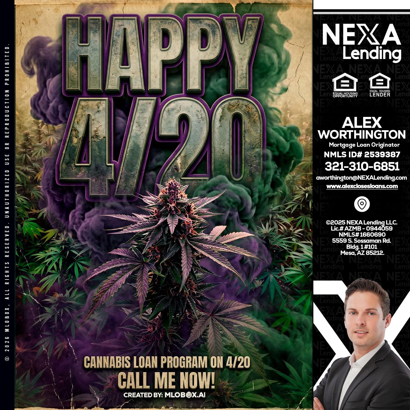 HAPPY 420 - Alex Worthington -Mortgage Loan Originator