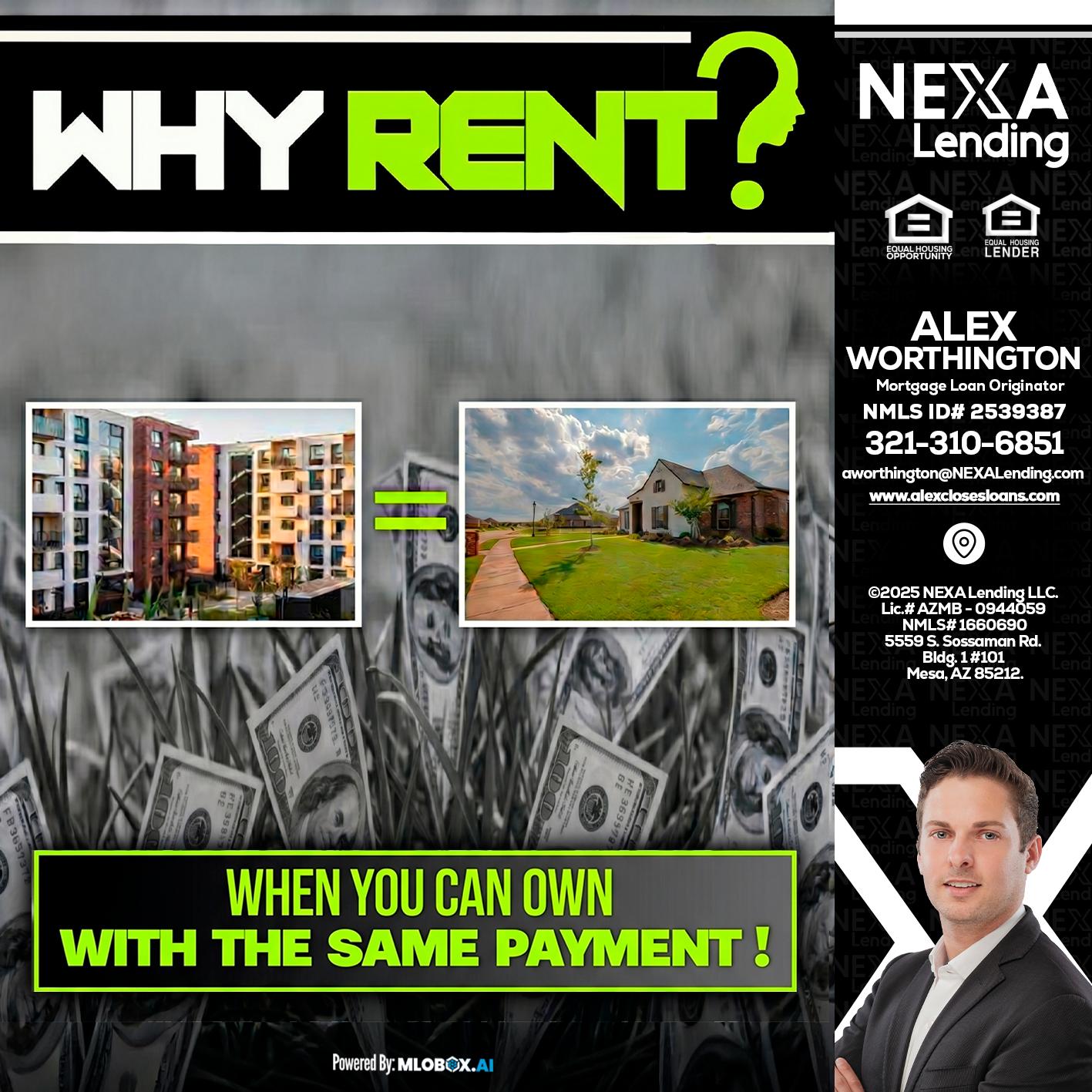 WHY RENT? - Alex Worthington -Mortgage Loan Originator