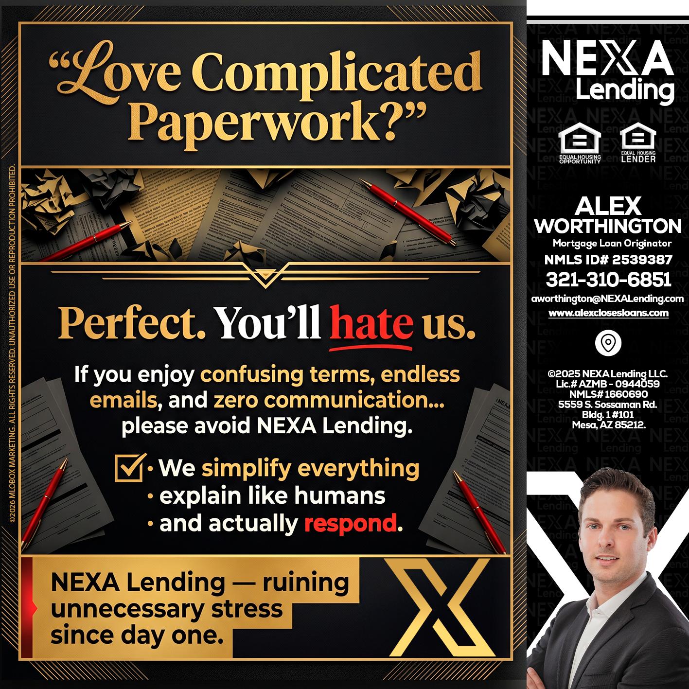 YOU WILL HATE US! - Alex Worthington -Mortgage Loan Originator