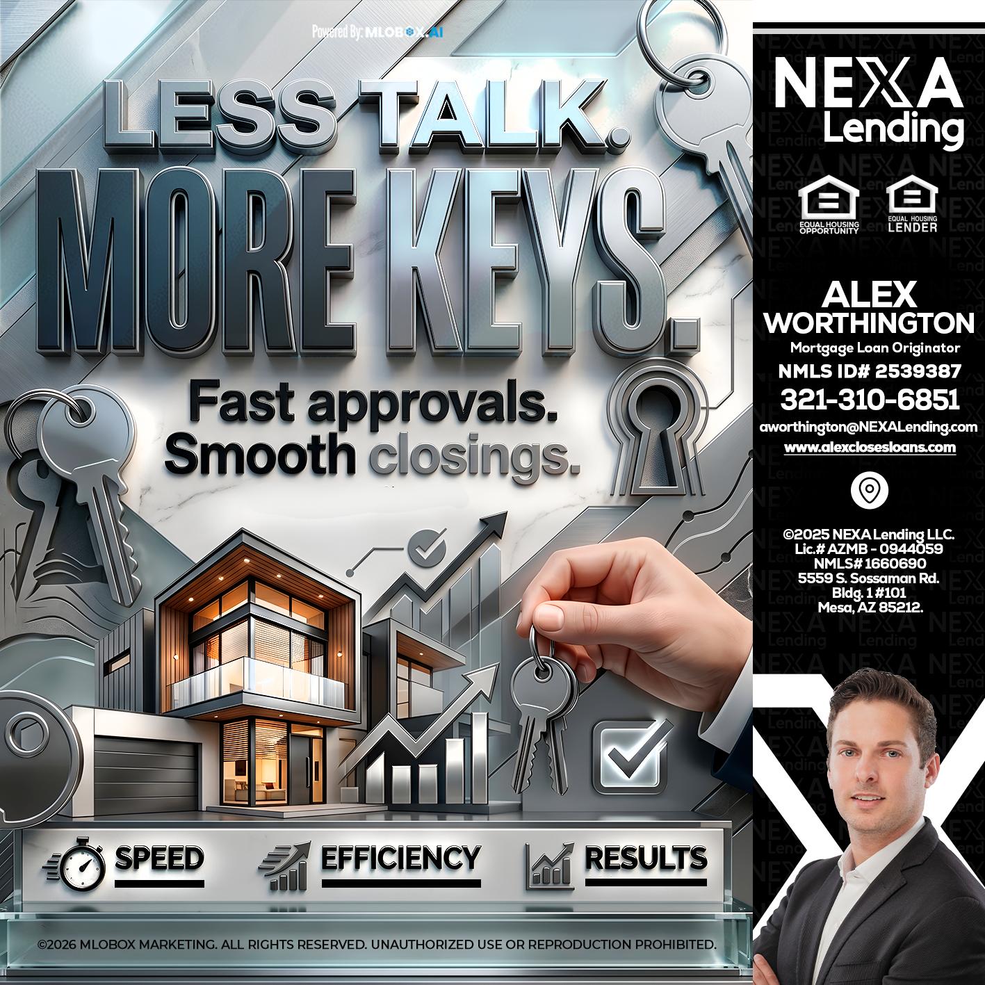 LESS TALK, MORE KEYS! - Alex Worthington -Mortgage Loan Originator