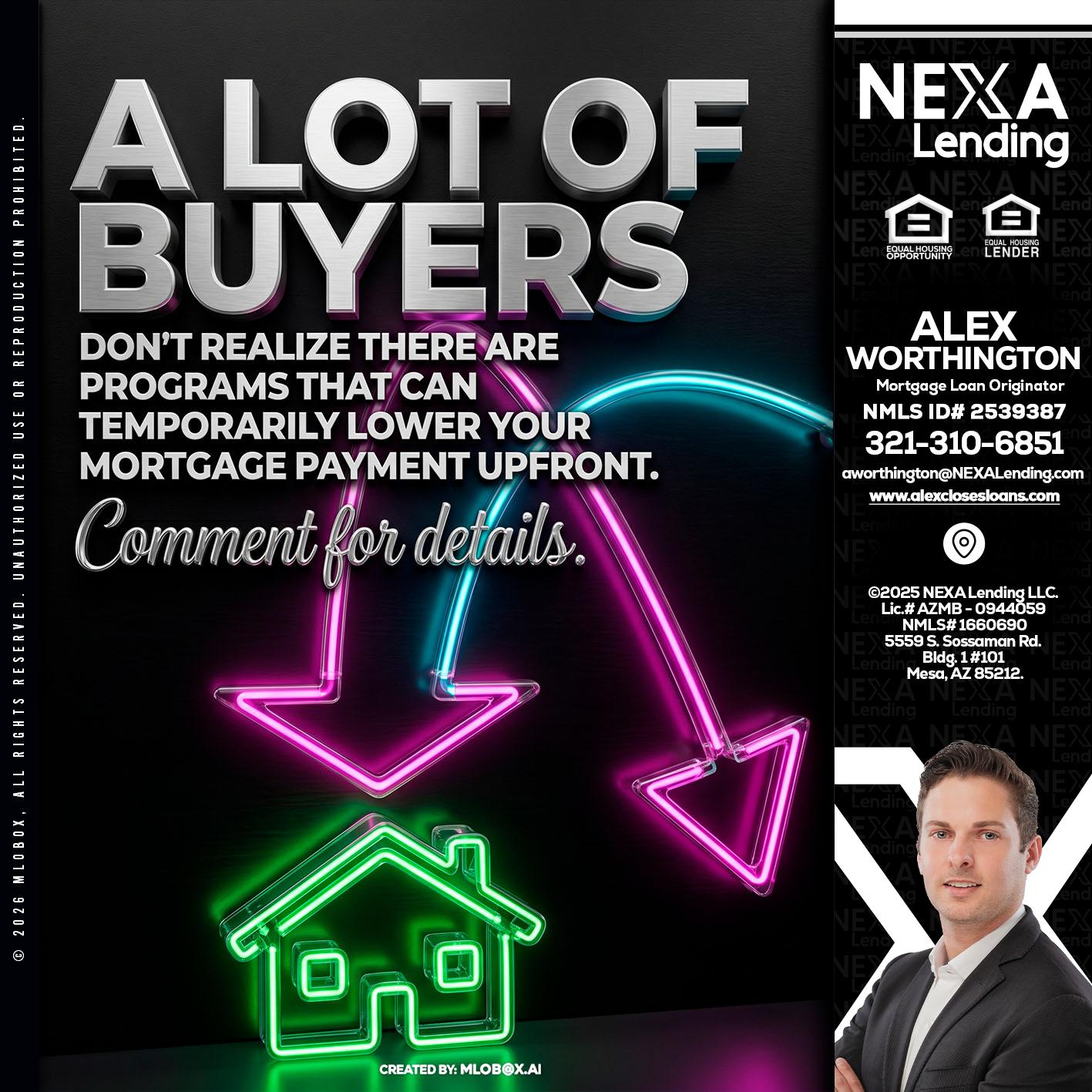 A LOT OF BUYERS - Alex Worthington -Mortgage Loan Originator