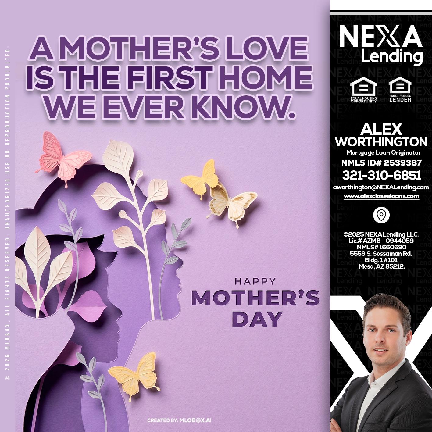 MOTHERS DAY - Alex Worthington -Mortgage Loan Originator