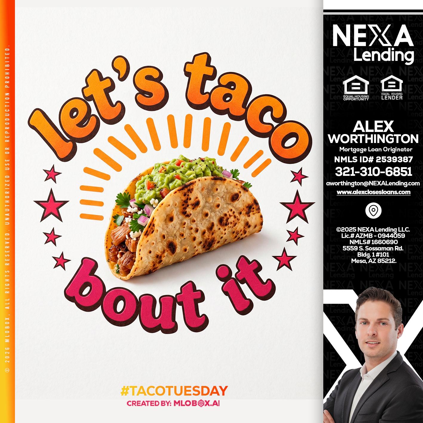 lets taco bout it - Alex Worthington -Mortgage Loan Originator
