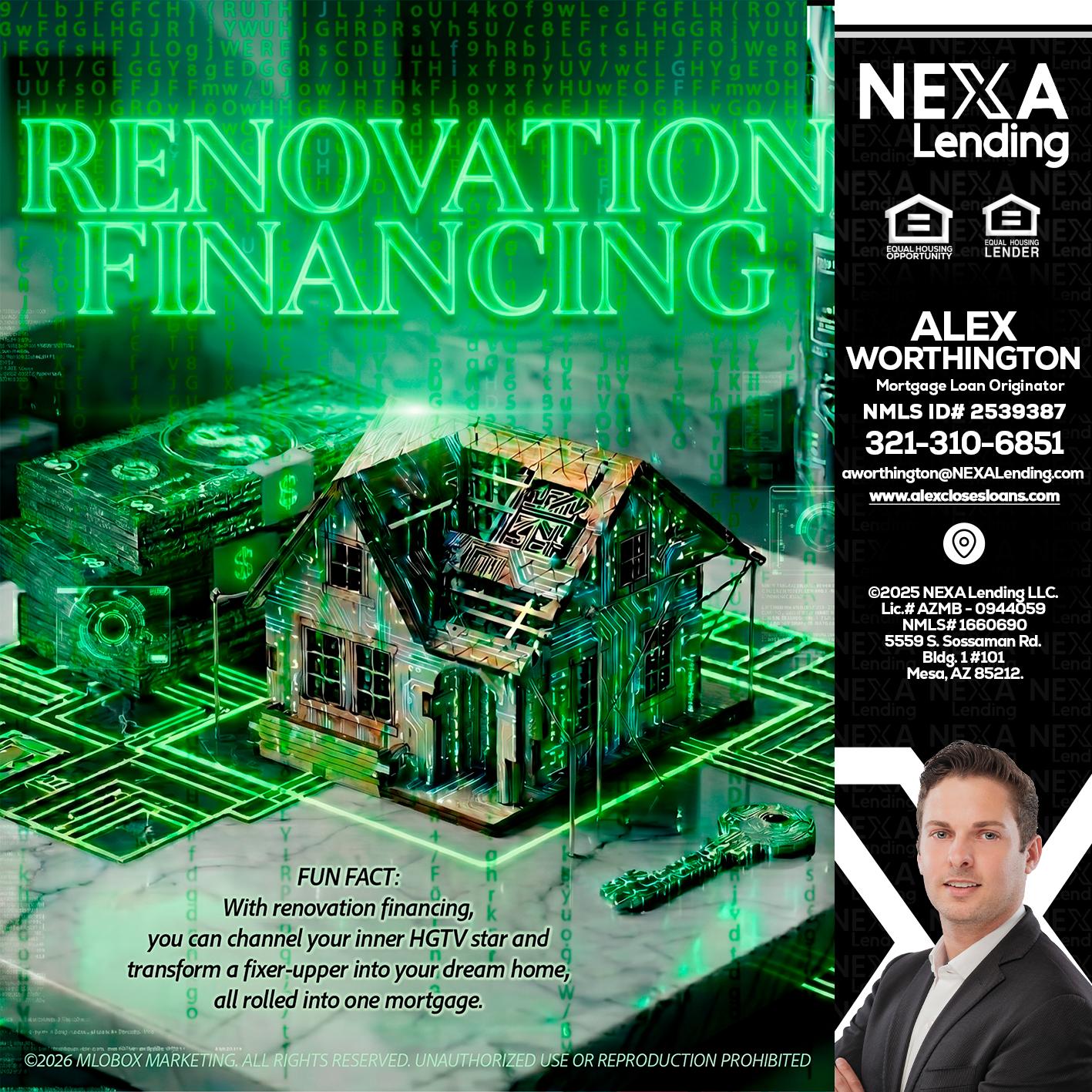 RENOVATION FINANCING - Alex Worthington -Mortgage Loan Originator
